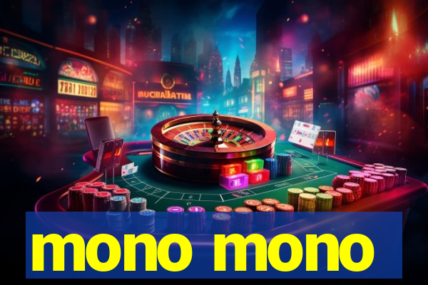 mono mono